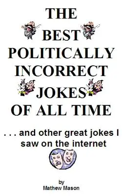 Le migliori battute politicamente scorrette di tutti i tempi - The Best Politically Incorrect Jokes Of All Time