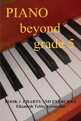 PIANO OLTRE IL 5° GRADO Libro 1 - PIANO BEYOND GRADE 5 Book 1
