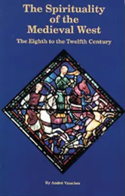 Spiritualità dell'Occidente medievale: Dall'ottavo al dodicesimo secolo - Spirituality of the Medieval West: The Eighth to the Twelfth Century