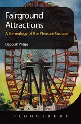 Attrazioni da fiera: Una genealogia del parco divertimenti - Fairground Attractions: A Genealogy of the Pleasure Ground