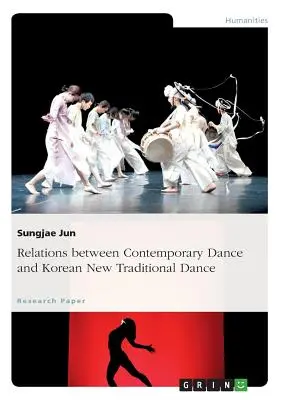 Relazioni tra la danza contemporanea e la nuova danza tradizionale coreana - Relations between Contemporary Dance and Korean New Traditional Dance