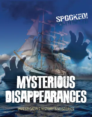 Scomparse misteriose: Indagare i misteri della storia - Mysterious Disappearances: Investigating History's Mysteries