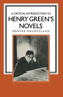 Introduzione critica ai romanzi di Henry Green: La visione vivente - A Critical Introduction to Henry Green's Novels: The Living Vision