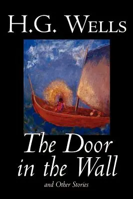 La porta nel muro e altre storie di H. G. Wells, Fantascienza, Letterario - The Door in the Wall and Other Stories by H. G. Wells, Science Fiction, Literary
