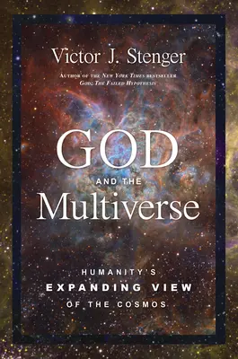 Dio e il multiverso: La visione in espansione del cosmo da parte dell'umanità - God and the Multiverse: Humanity's Expanding View of the Cosmos