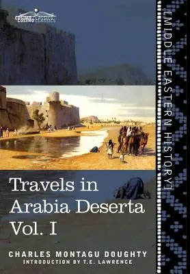 Viaggi in Arabia Deserta, Vol. I - Travels in Arabia Deserta Vol. I