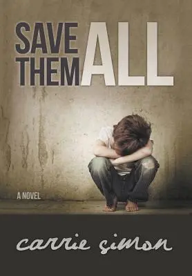 Salvarli tutti (Un romanzo) - Save Them All (A Novel)