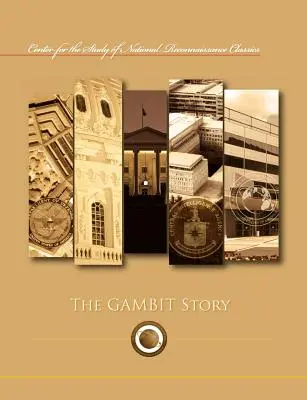 La storia del gioco d'azzardo (Collana del Centro Studi sui Classici della Ricognizione Nazionale) - The Gambit Story (Center for the Study of National Reconnaissance Classics series)