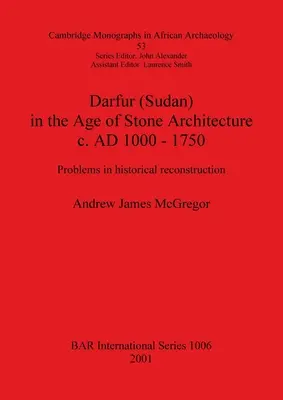 Darfur (Sudan) Nell'età della pietra Architettura c. 1000 - 1750: problemi di ricostruzione storica - Darfur (Sudan) In the Age of Stone Architecture c. AD 1000 - 1750: Problems in historical reconstruction