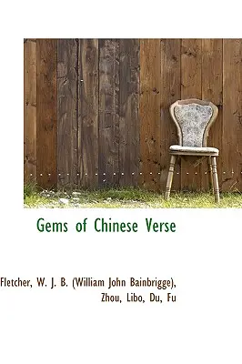 Gemme di versi cinesi (W. J. B. (William John Bainbrigge) Fl) - Gems of Chinese Verse (W. J. B. (William John Bainbrigge) Fl)