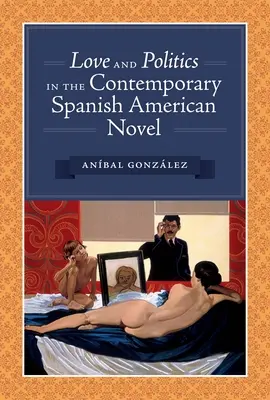 Amore e politica nel romanzo ispanoamericano contemporaneo - Love and Politics in the Contemporary Spanish American Novel
