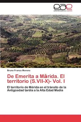 Da Emerita a Mārida. Il territorio (S.VII-X)- Vol. I - De Emerita a Mārida. El territorio (S.VII-X)- Vol. I