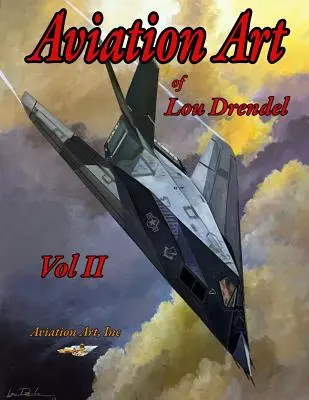 L'arte aeronautica di Lou Drendel II - Aviation Art of Lou Drendel II