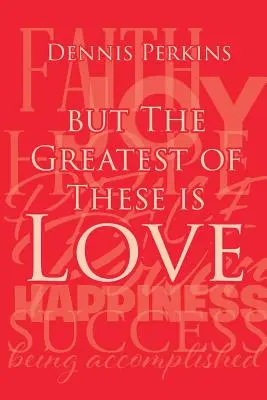 Ma la più grande di queste è l'amore - But The Greatest of These is Love