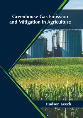 Emissioni e mitigazione dei gas serra in agricoltura - Greenhouse Gas Emission and Mitigation in Agriculture