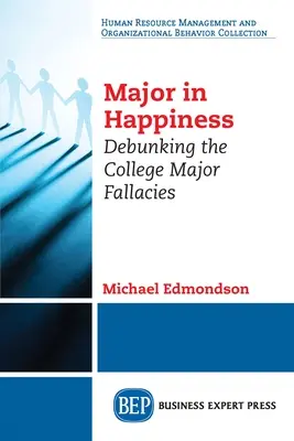 Maggiore felicità: Sfatare le fallacie sulle specializzazioni universitarie - Major in Happiness: Debunking the College Major Fallacies