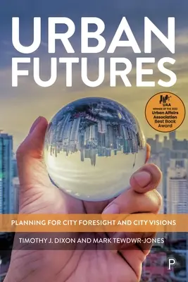Futuri urbani: Pianificazione per le previsioni e le visioni della città - Urban Futures: Planning for City Foresight and City Visions