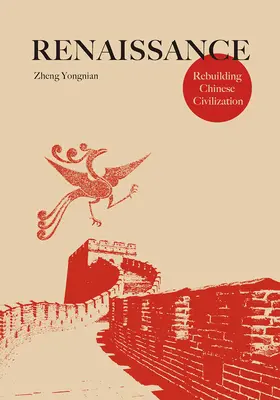 Rinascimento: Ricostruire la civiltà cinese - Renaissance: Rebuilding Chinese Civilization