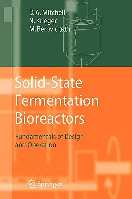 Bioreattori a fermentazione solida: Fondamenti di progettazione e funzionamento - Solid-State Fermentation Bioreactors: Fundamentals of Design and Operation