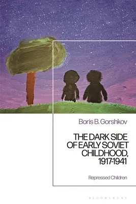 Il lato oscuro della prima infanzia sovietica, 1917-1941: La tragedia dei bambini - The Dark Side of Early Soviet Childhood, 1917-1941: Children's Tragedy
