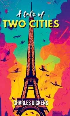 Racconto di due città: una storia della rivoluzione francese - A Tale of Two Cities A STORY OF THE FRENCH REVOLUTION