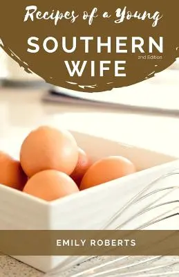 Ricette di una giovane moglie del Sud - Recipes of a Young Southern Wife