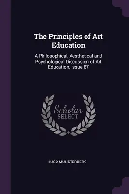 I principi dell'educazione artistica: Discussione filosofica, estetica e psicologica sull'educazione all'arte, Numero 87 - The Principles of Art Education: A Philosophical, Aesthetical and Psychological Discussion of Art Education, Issue 87