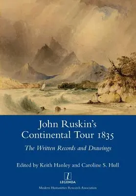 Il tour continentale di John Ruskin del 1835: I documenti scritti e i disegni - John Ruskin's Continental Tour 1835: The Written Records and Drawings