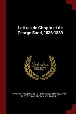 Lettere di Chopin e di George Sand, 1836-1839 - Lettres de Chopin et de George Sand, 1836-1839