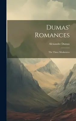 I romanzi di Dumas: I tre moschettieri - Dumas' Romances: The Three Musketeers
