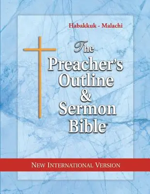 La Bibbia dei sermoni e dei contorni del predicatore: Abacuc - Malachia: Nuova Versione Internazionale - The Preacher's Outline & Sermon Bible: Habakkuk - Malachi: New International Version