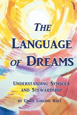Il linguaggio dei sogni: Comprendere i simboli e la gestione - The Language of Dreams: Understanding Symbols and Stewardship