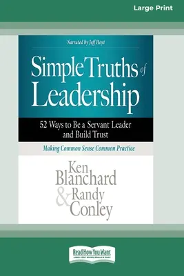 Le semplici verità della leadership: 52 modi per essere un leader servizievole e costruire la fiducia [Standard Large Print]. - Simple Truths of Leadership: 52 Ways to Be a Servant Leader and Build Trust [Standard Large Print]