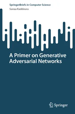 Un primo libro sulle reti avversarie generative - A Primer on Generative Adversarial Networks