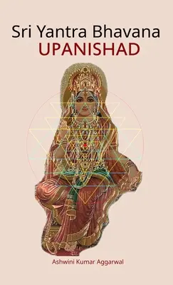 Sri Yantra Bhavana Upanishad: Essenza e grammatica sanscrita - Sri Yantra Bhavana Upanishad: Essence and Sanskrit Grammar