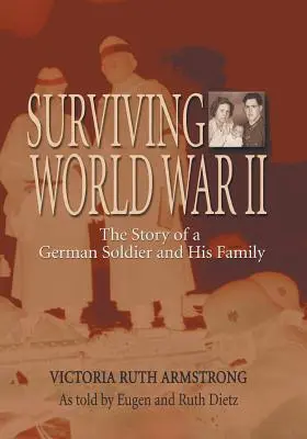 Sopravvivere alla Seconda guerra mondiale: La storia di un soldato tedesco e della sua famiglia - Surviving World War II: The Story of a German Soldier and His Family