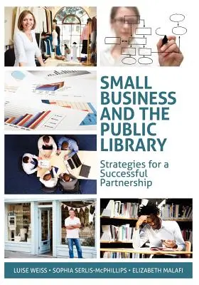 Piccole imprese e biblioteca pubblica: Strategie per una partnership di successo - Small Business and the Public Library: Strategies for a Successful Partnership