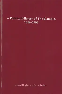Storia politica del Gambia, 1816-1994 - A Political History of the Gambia, 1816-1994