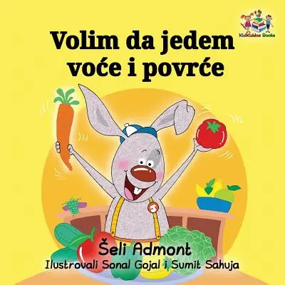Volim da jedem voce i povrce: Amo mangiare frutta e verdura - Edizione serba - Volim da jedem voce i povrce: I Love to Eat Fruits and Vegetables - Serbian edition