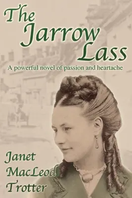 La ragazza di Jarrow: Un potente romanzo di passione e dolore - The Jarrow Lass: A powerful novel of passion and heartache