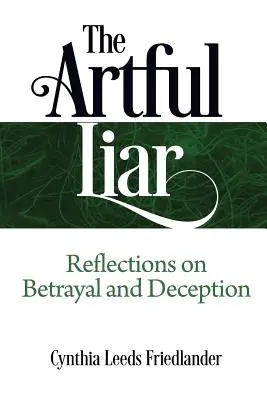 L'abile bugiardo: Riflessioni su tradimento e inganno - The Artful Liar: Reflections on betrayal and deception