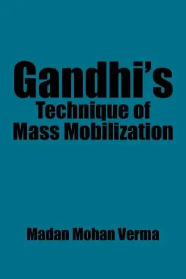 La tecnica di mobilitazione di massa di Gandhi - Gandhi's Technique of Mass Mobilization