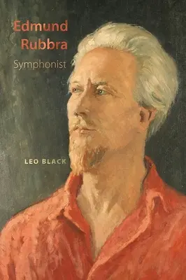 Edmund Rubbra: Sinfonista - Edmund Rubbra: Symphonist