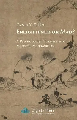Illuminato o pazzo? Uno psicologo intravede la magnanimità mistica - Enlightened or Mad? A Psychologist Glimpses into Mystical Magnanimity