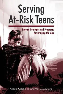 Servire gli adolescenti a rischio: Strategie e programmi collaudati per colmare il divario - Serving At-Risk Teens: Proven Strategies and Programs for Bridging the Gap