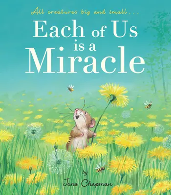 Ognuno di noi è un miracolo: Tutte le creature grandi e piccole - Each of Us Is a Miracle: All Creatures Big and Small