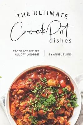 I piatti della CrockPot per eccellenza: Ricette in crock pot per tutto il giorno? - The Ultimate CrockPot Dishes: Crock Pot Recipes All Day Longgg?