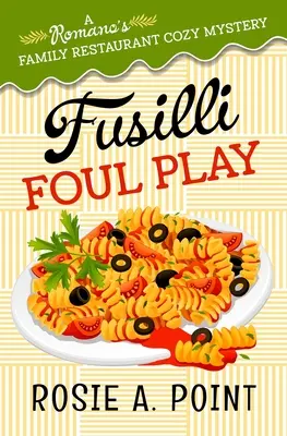 Fusilli Foul Play: Un mistero culinario - Fusilli Foul Play: A Culinary Cozy Mystery