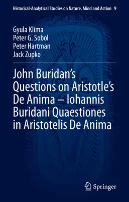 Domande di Giovanni Buridano sul de Anima di Aristotele - Iohannis Buridani Quaestiones in Aristotelis de Anima - John Buridan's Questions on Aristotle's de Anima - Iohannis Buridani Quaestiones in Aristotelis de Anima