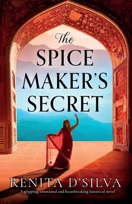 Il segreto del fabbricante di spezie: un romanzo storico avvincente, emozionante e straziante - The Spice Maker's Secret: A gripping, emotional and heartbreaking historical novel
